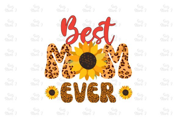Best Mom Ever Mom Sublimation: A Versatile Graphic for T-Shirt Designs and Branding