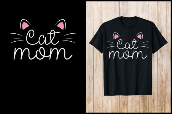 Cat Mom T-Shirt Graphics for Digital Sellers: A Realistic Review