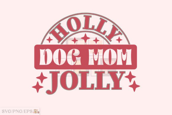 Holly Jolly Dog Mom Christmas Retro PNG: A Festive Graphic Design Asset for T-Shirt Designs