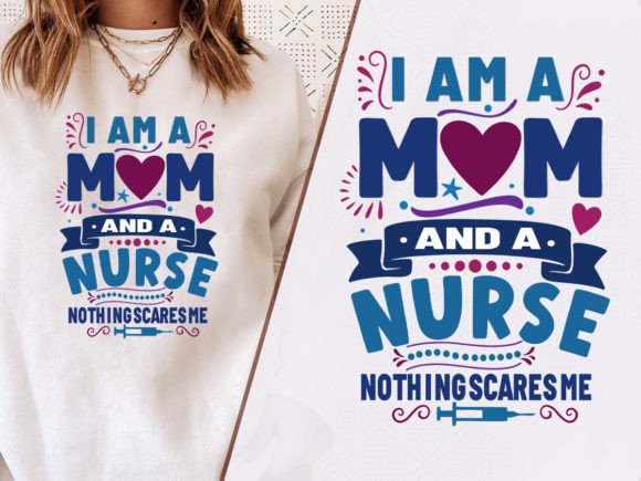 I Am a Mom and a Nurse Tee Design: A Graphic Asset for Real Content Projects