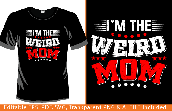 I’m the Weird Mom T-Shirt Design – A Unique Graphic for Creative Projects