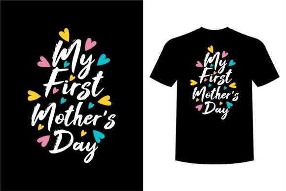 My First Mother’s Day: A Graphics Asset for T-Shirt Designs and Content Publishing