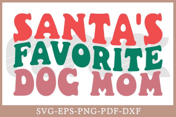 Santa’s Favorite Dog Mom: A Festive Graphic Asset for Local Business Branding