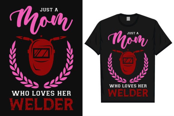 Welder Mom Graphics T-Shirt Design for Handmade Businesses